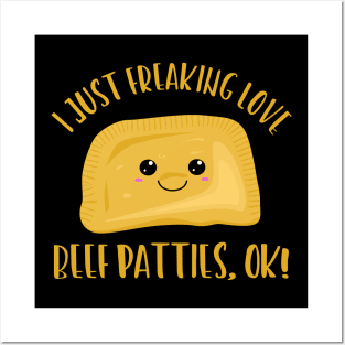 I Just Freaking Love Beef Patties Ok! Posters and Art